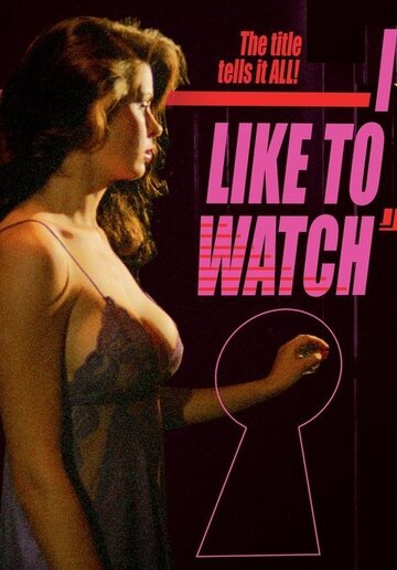 I Like to Watch (1984)